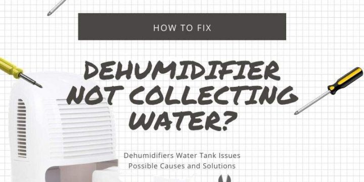 How To Fix Dehumidifier Not Collecting Water? (Possible Causes and Solutions)