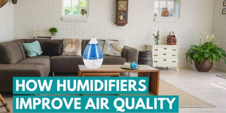 How Humidifiers Improve Air Quality Inside Your Home? 