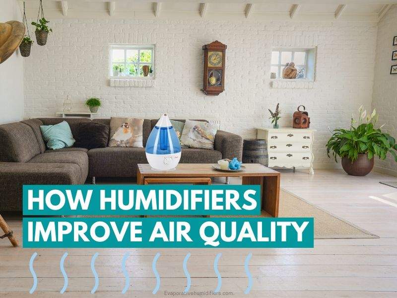how humidifiers Improve Air Quality