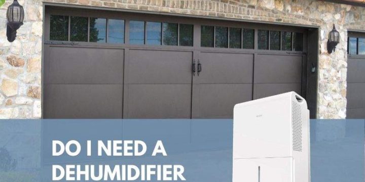 Do I Need a Dehumidifier for My Garage and How to Choose One?