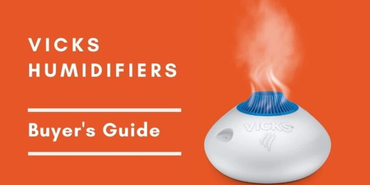 5 Best Vicks Humidifiers – A Complete Buyer’s Guide 2024